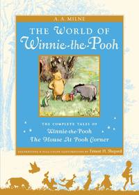 The World Of Pooh: The Complete Winnie-The-Pooh And The House At Pooh Corner (With) The World Of Christopher Robin: The Complete When We Were Very Young & Now We Are Six. With New Illustrations In Fuull Color By E. H. Shepard