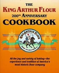 The King Arthur Flour 200th Anniversary Cookbook