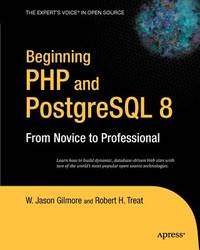 Beginning PHP and PostgreSQL 8: From Novice to Professional (Beginning: From Novice to Professional)