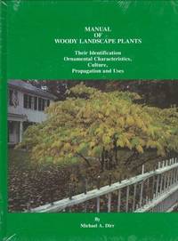 cover of Manual of Woody Landscape Plants: Their Identification, Ornamental Characteristics, Culture, Propagation and Uses