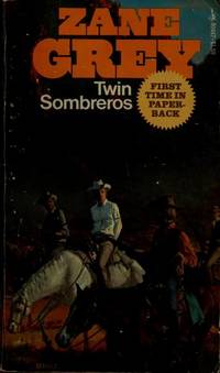 Twin Sombreros by Zane Grey