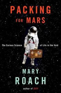 Packing For Mars (ISBN: 9780393068474)