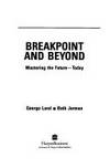 Break-Point And Beyond: Mastering The Future - Today