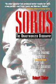 SOROS: The Unauthorized Biography, the Life, Times and Trading Secrets of the World's...