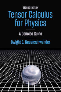 Tensor Calculus For Physics