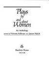 Plays by and about Women : An Anthology