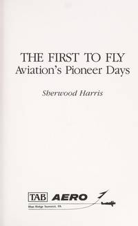image of The First to Fly: Aviation's Pioneer Days