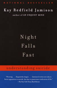 Night Falls Fast: Understanding Suicide by Jamison, Kay Redfield