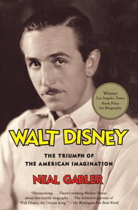 Walt Disney:  The Triumph of the American Imagination