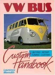 VW Bus: Custom Handbook; Buying, Repair, Tuning, Custom