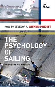 The Psychology of Sailing for Dinghies and Keelboats: How to Develop a Winning Mindset by Ian Brown - Paperback - 2011-03-15 - from Schwabe Books (SKU: mon0002349116)
