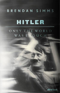 Hitler: Only the World Was Enough
