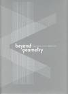 Beyond Geometry: Experiments in Form, 1940s-1970s