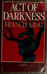 Act of Darkness by King, Francis Henry - 1983-10-01