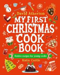 My First Christmas Cook Book: Classic, cosy and festive recipes for all the family - The perfect...