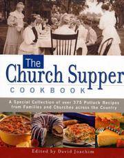 The Church Supper Cookbook: A Special Collection of Over 375 Potluck Recipes from Families and...