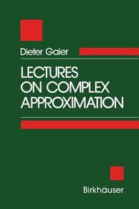 Lectures on Complex Approximation