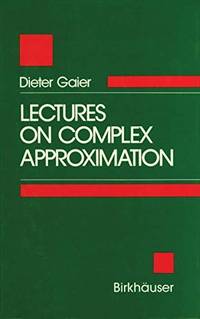 LECTURES ON COMPLEX APPROXIMATION