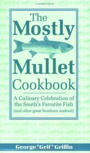 The Mostly Mullet Cookbook: A Culinary Celebration of the South's Favorite Fish (and Other Great...