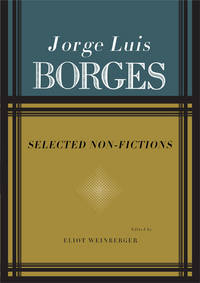 SELECTED NON-FICTIONS : JORGE LUIS BORGES