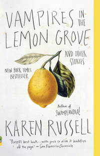 Vampires in the Lemon Grove (Vintage Contemporaries) by Karen Russell - 2013-11-05