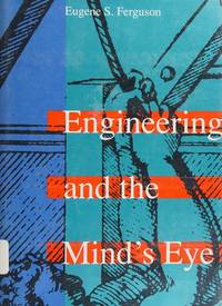 Engineering and the Mind&#039;s Eye by Ferguson, Eugene S - 1992-10-12