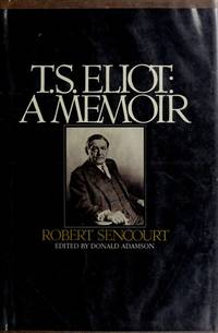 T.S. Eliot, a Memoir. Edited by Donald Adamson