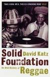 Solid Foundation : An Oral History of Reggae