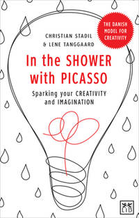 In the Shower with Picasso: Sparking Your Creativity and Imagination