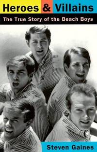 Heroes & Villains, the True Story of the Beach Boys