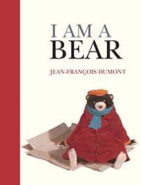 I Am a Bear by Jean-Francois Dumont - Hardcover - 2015-09-08 - from Redux Books (SKU: 121804240003)