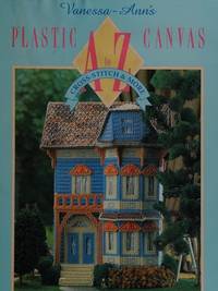 Vanessa-Ann's Plastic Canvas from A to Z: Cross-Stitch & More