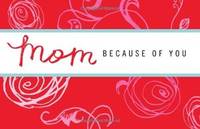 Mom: Because of You