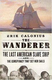 image of The Wanderer: The Last American Slave Ship and the Conspiracy That Set Its Sails
