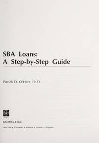 SBA Loans : A Step-by-Step Guide by Patrick D. O'Hara - 1989