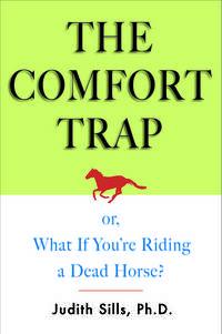 The Comfort Trap (or, What If You're Riding a Dead Horse?)