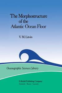 The Morphostructure of the Atlantic Ocean Floor: Its Development in the Meso-Cenozoic...