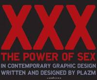 Xxx: The Power of Sex in Contemporary Design