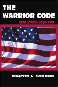 The Warrior Code: Seal Strike Book Two