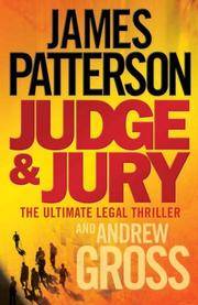 Judge &amp; Jury by James Patterson; Andrew Gross - 2006-01-01