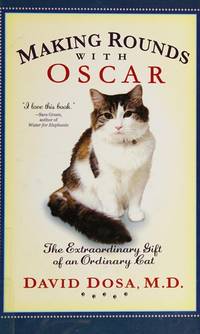 cover of Making Rounds with Oscar : The Extraordinary Gift of an Ordinary Cat
