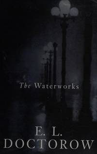 Waterworks by E L Doctorow - 1994-08-02