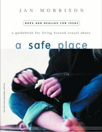 A Safe Place: Beyond Sexual Abuse (Especially for Teens) de Morrison, Jan - 1990-01-01