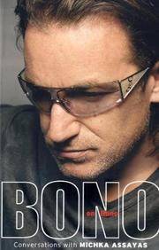 Bono on Bono: Conversations with Michka Assayas