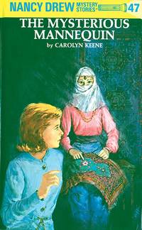 Nancy Drew 47 : The Mysterious Mannequin by Keene, Carolyn