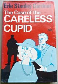 The case of the careless cupid by Erle Stanley Gardner - 1977