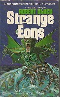 STRANGE EONS by Bloch, Robert - 1979