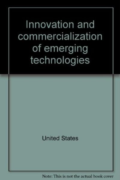 BIBLIO | Innovation and Commercialization of Emerging Technologies by ...