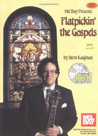 Mel Bay Presents FLATPICKIN' THE GOSPELS By Steve Kaufman (for Guitar)