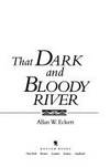 THAT DARK AND BLOODY RIVER